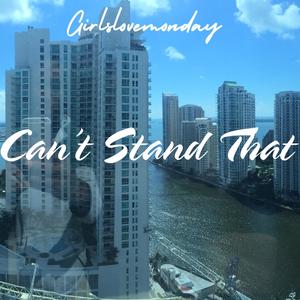Can't Stand That (Explicit)