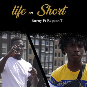 Life So Short (feat. Repsen T)