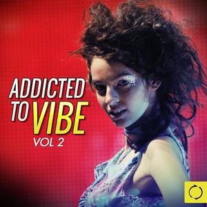 Addicted to Vibe, Vol. 2