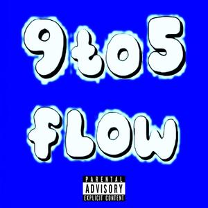 9 To 5 Flow (Explicit)