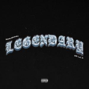 Legendary (feat. De La O & Reven On The Track) (Explicit)