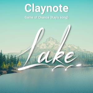 Game of Chance (Kay's Song) (From "Lake")