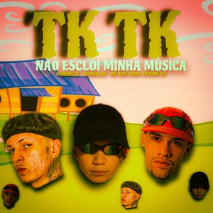 Tk Tk Não Escloi Minha Música