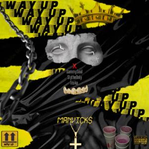 Way Up (feat. SammySoul, SlytheOnly & TroikA) [Explicit]