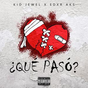 ¿Qué Pasó?(feat. Edxr Aks) (Explicit)