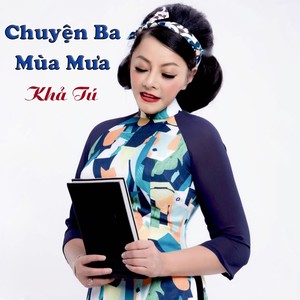 Khả Tú - Chuyện Ba Mùa Mưa