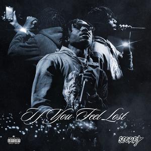 If You Feel Lost (Explicit)