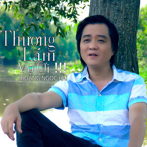 Thương Lắm Vợ Ơi !!!