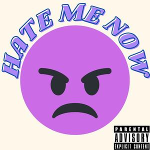 Hate Me Now (feat. Bic Cala) [Explicit]