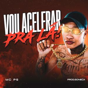 VOU ACELERAR PRA LÁ (Explicit)