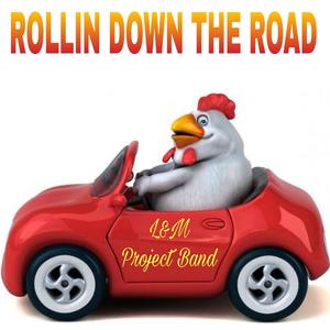 ROLLIN DOWN THE ROAD