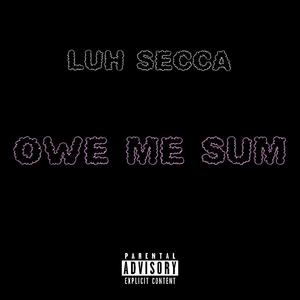 OWE ME SUM (Explicit)