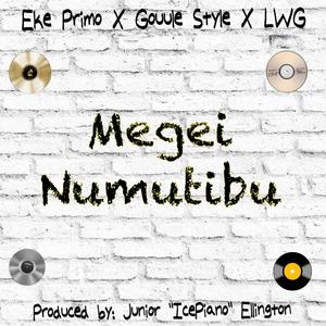 Megei Numutibu (feat. Gouule Style)