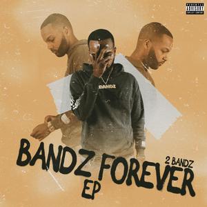 Bandz Forever (Explicit)