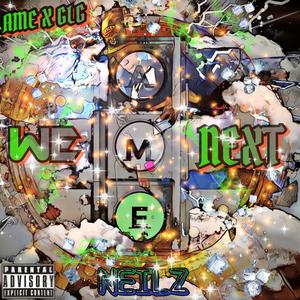 We Next (Who ****in Wit us) (feat. JNeilz) (Explicit)