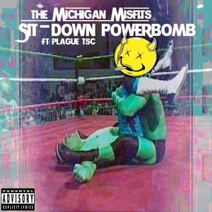 Sit Down Powerbomb (feat. Plague tsc) [Explicit]