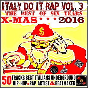 Italy Do It Rap, Vol. 3 (The Best of Six Years X-Mas 2016) [Explicit]