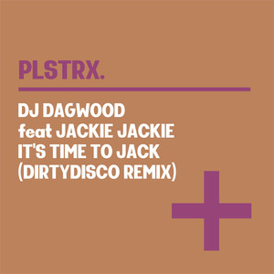 It's Time To Jack (Dirtydisco Remix Edit)