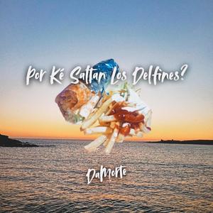 Por Ké Saltan Los Delfines? (Explicit)