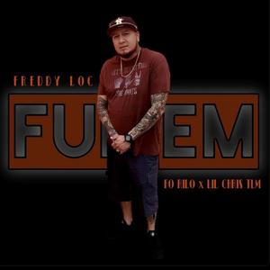 FUK'EM (feat. Fo Rilo & Lil Chris Tlm) (Explicit)