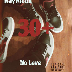 30+ (feat. No Love) [Explicit]