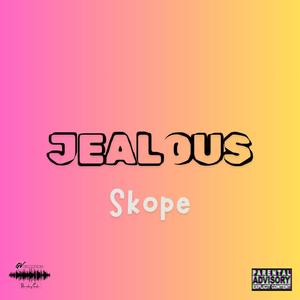 Jealous (feat. Skope) [Explicit]