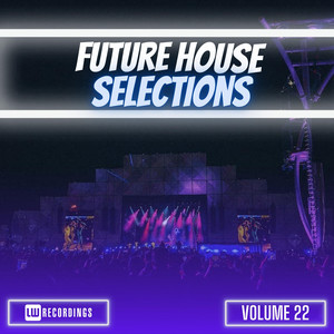 Future House Selections, Vol. 22 (Explicit)