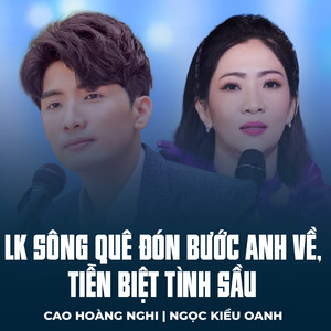 LK Sông Quê Đón Bước Anh Về, Tiễn Biệt Tình Sầu