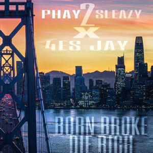 Born Broke Die Rich (feat. 4ES JAY) [Explicit]