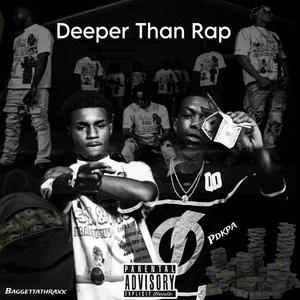 Deeper Than Rap (feat. Baggettathraxx) [Explicit]