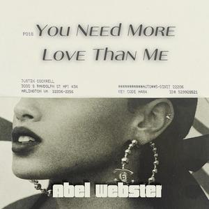 You Need More Love Than Me (Explicit)