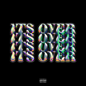 It's Over (Explicit)