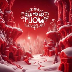 Deember Flow (Explicit)