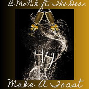 Make A Toast (feat. The Dean) [Explicit]