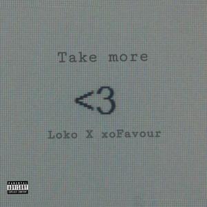 Take more (feat. xoFavour) (Explicit)