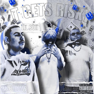 It Gets Risky (feat. Lil Boii & Johnny Sea) [Explicit]