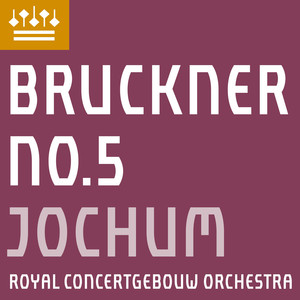 Royal Concertgebouw Orchestra - Bruckner: Symphony No. 5 in B-Flat Major, WAB105 - II. Adagio. Sehr langsam