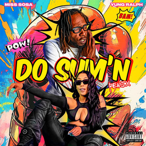 Do Sum'n (Remix 9) [Explicit]