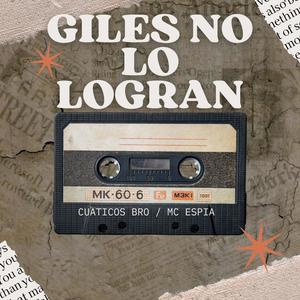 GILES NO LO LOGRAN (feat. CUATICOS BRO / R21) [Explicit]