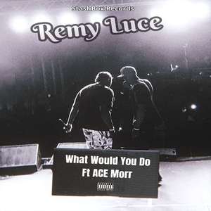 What Would You Do (Explicit)