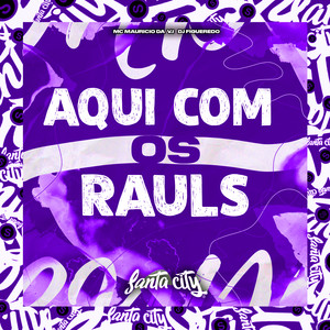 Aqui Com os Raul's (Explicit)