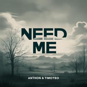 Need Me