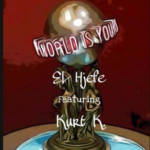 World is yours(feat. Kurt K) (Explicit)