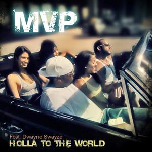 Holla to the World(feat. Dwayne Swayze & Mickaël Solal) (Explicit)
