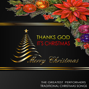 Thanks God It's Christmas: Traditional Christmas Songs