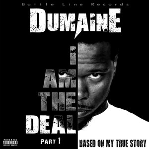 I Am the Deal (Based on My True Story) Pt. 1 (Explicit)