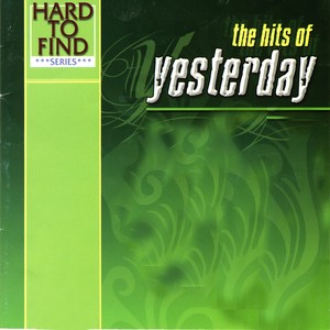 Hard to Find Series: The Hits of Yesterday