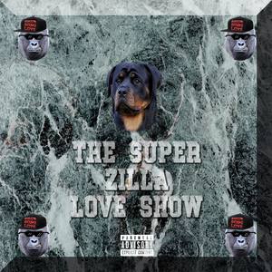 The Super Zilla Love Show (Explicit)