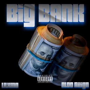 Big Bank (Explicit)