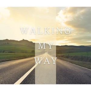 Walking my way (Explicit)